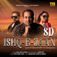 Rahat Fateh Ali Khan - Ishq-E-Jaan (8D)