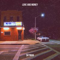 Skyman - Love and Money (Explicit)