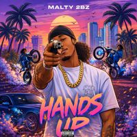 MALTY 2BZ - Hands Up (Explicit)