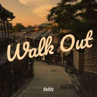 daddy - Walk Out (Explicit)