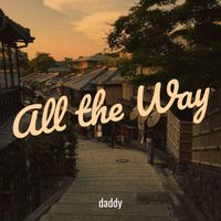 daddy - All the Way (Explicit)