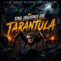 King Orgasmus One - Tarantula (Explicit)