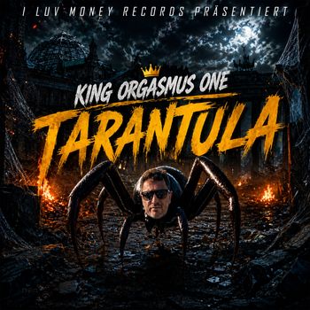 King Orgasmus One - Tarantula (Explicit)