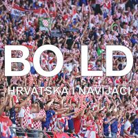 Bold - Hrvatska i navijači