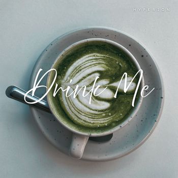 Hyperion - Drink Me