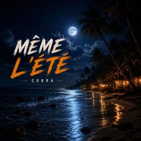 Cobra - Même l’été