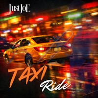 Just Joe - TAXI RIDE