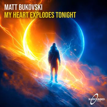 Matt Bukovski - My Heart Explodes Tonight