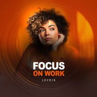 Levoir - Focus on Work