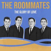The Roommates - The Glory of Love