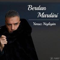 Berdan Mardini - Yarsız Neyleyim
