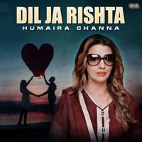 Humaira Channa - Dil Ja Rishta