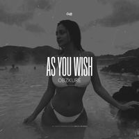 Obzkure - As You Wish