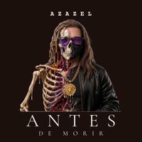 Azazel - Antes de morir (Explicit)