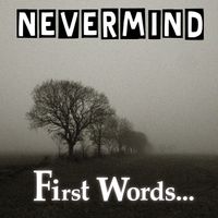 Nevermind - First Words (Explicit)