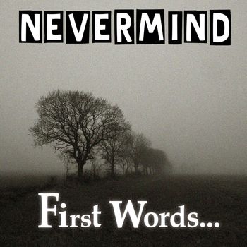 Nevermind - First Words (Explicit)