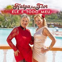 Katya - Ele é todo meu