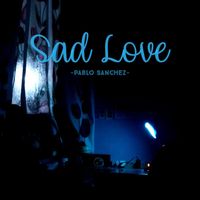 Pablo Sanchez - Sad Love