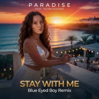 Paradise - Stay With Me (Blue Eyed Boy Remix)