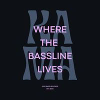 KAMA - WTBL (Where The Bassline Lives)