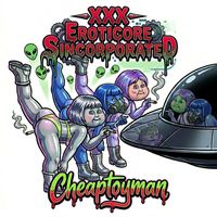 Cheaptoyman - XXX Eroticore Sincorporated (Explicit)