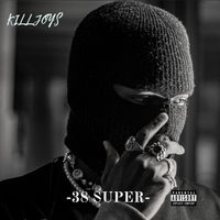 Killjoys - 38 Super (Explicit)