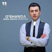 Shohjahon Jo'rayev - O'shanda