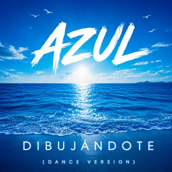 Azul - Dibujándote (Dance Version)