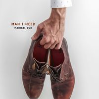 Maribel Sur - Man I Need