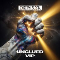 DirtyRock - Unglued VIP