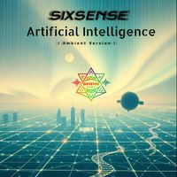 Sixsense - Artificial Intelligence (Ambient Version)