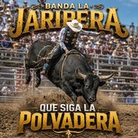 Banda La Jaripera - Que Siga La Polvadera