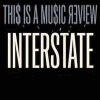 Interstate - This Is A Music Review (Explicit)