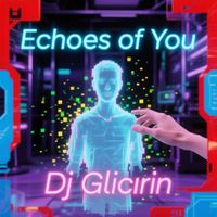Dj Glicirin - Echoes of You