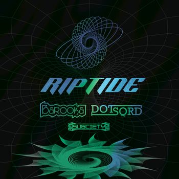 Barooka, DOTSQRD - Riptide