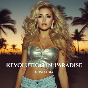 Nostalgia - Revolution In Paradise