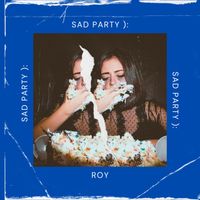goldenboy - SAD PARTY ): (Explicit)