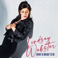 Lindsey Webster - What Is Meant To Be