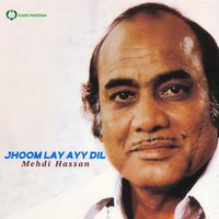 Mehdi Hassan - Jhoom Lay Ayy Dil