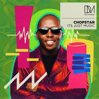 Chopstar - Its Just Music