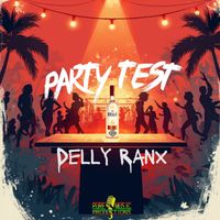 Delly Ranx - Party Test
