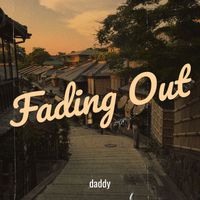 daddy - Fading Out (Explicit)