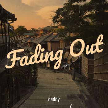 daddy - Fading Out (Explicit)