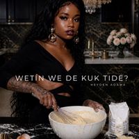 Heyden Adama - Wetín We De Kuk Tide?