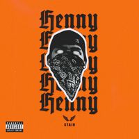 STAIN - Henny (Single [Explicit])