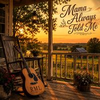 RML - Mama  Always Told Me