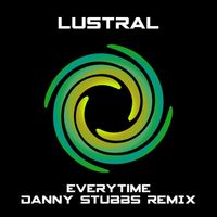 Lustral - Everytime (Danny Stubbs Remix)