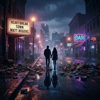 Matt Rogers - Heartbreak Town