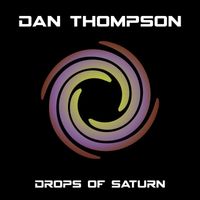 Dan Thompson - Drops Of Saturn