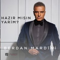Berdan Mardini - Hazır Mısın Yarim?